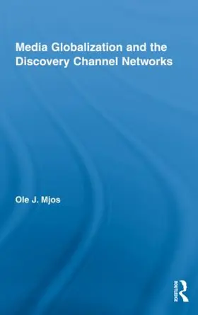 Mjos |  Media Globalization and the Discovery Channel Networks | Buch |  Sack Fachmedien