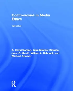 Gordon / Kittross / Merrill |  Controversies in Media Ethics | Buch |  Sack Fachmedien