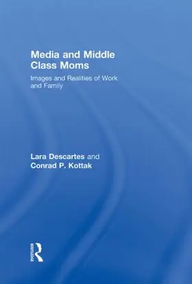 Descartes / Kottak |  Media and Middle Class Moms | Buch |  Sack Fachmedien