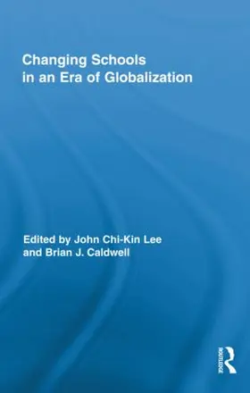 Lee / Caldwell |  Changing Schools in an Era of Globalization | Buch |  Sack Fachmedien