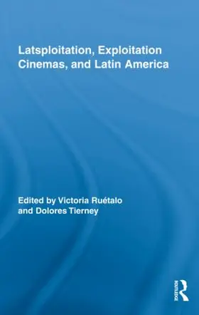 Ruétalo / Tierney |  Latsploitation, Exploitation Cinemas, and Latin America | Buch |  Sack Fachmedien