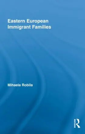 Robila |  Eastern European Immigrant Families | Buch |  Sack Fachmedien