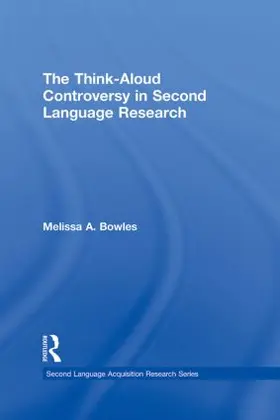 Bowles |  The Think-Aloud Controversy in Second Language Research | Buch |  Sack Fachmedien