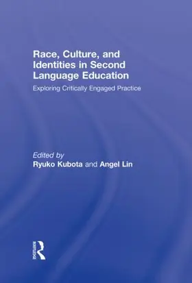 Kubota / Lin | Race, Culture, and Identities in Second Language Education | Buch | 978-0-415-99506-1 | www2.sack.de