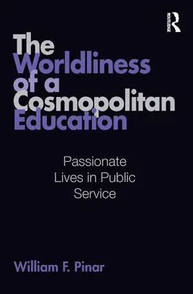 Pinar |  The Worldliness of a Cosmopolitan Education | Buch |  Sack Fachmedien
