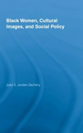 Jordan-Zachery |  Black Women, Cultural Images and Social Policy | Buch |  Sack Fachmedien