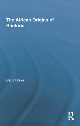 Blake |  The African Origins of Rhetoric | Buch |  Sack Fachmedien