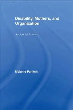 Panitch | Disability, Mothers, and Organization | Buch | 978-0-415-99896-3 | www2.sack.de