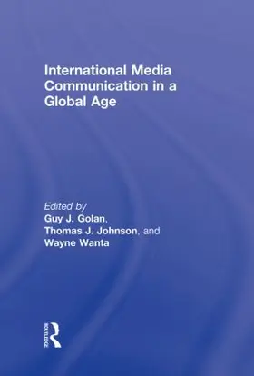 Golan / Johnson / Wanta |  International Media Communication in a Global Age | Buch |  Sack Fachmedien