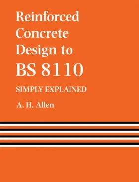 Allen |  Reinforced Concrete Design to BS 8110   Simply Explained | Buch |  Sack Fachmedien