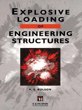 Bulson | Explosive Loading of Engineering Structures | Buch | 978-0-419-16930-7 | www2.sack.de