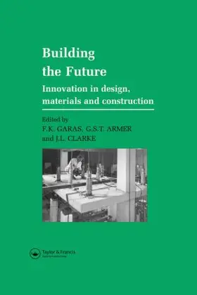 Armer / Clarke / Garas |  Building the Future | Buch |  Sack Fachmedien
