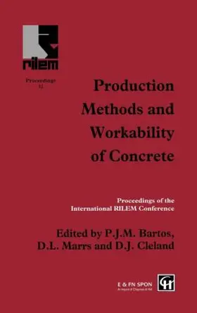 Bartos / Cleland / Marrs |  Production Methods and Workability of Concrete | Buch |  Sack Fachmedien