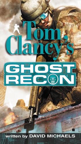 Michaels |  Tom Clancy's Ghost Recon | Buch |  Sack Fachmedien