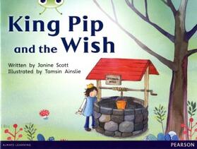 Scott |  Bug Club Guided Non Fiction Reception Red A King Pip and the Wish | Buch |  Sack Fachmedien