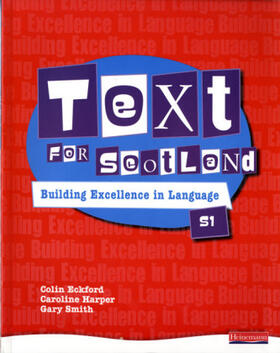 Eckford / Harper / Smith |  Text for Scotland: Building Excellence in Language Book 1 | Buch |  Sack Fachmedien