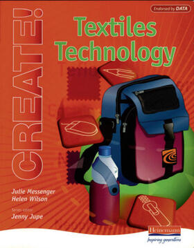 Messenger / Wilson |  Create! Textiles Technology Student Book | Buch |  Sack Fachmedien