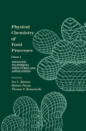 Baianu / Kumosinski / Pressen |  Physical Chemistry of Food Processes, Volume II: Advanced Techniques, Structures and Applications | Buch |  Sack Fachmedien