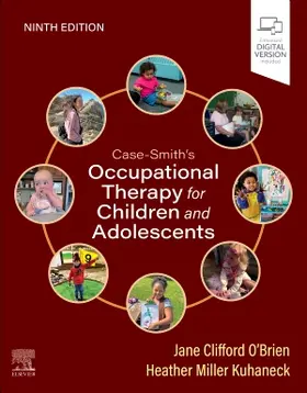 Kuhaneck / O'Brien |  Case-Smith's Occupational Therapy for Children and Adolescents | Buch |  Sack Fachmedien