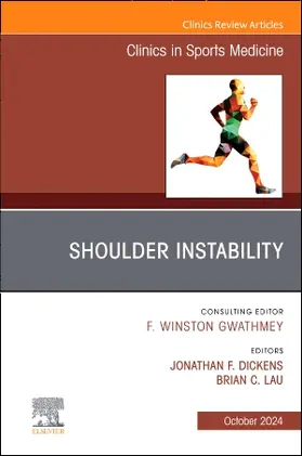 Dickens / Lau |  Shoulder Instability, an Issue of Clinics in Sports Medicine | Buch |  Sack Fachmedien