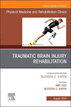 Hao / Eapen |  Traumatic Brain Injury Rehabilitation, An Issue of Physical Medicine and Rehabilitation Clinics of North America | Buch |  Sack Fachmedien