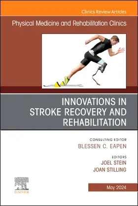 Stein / Stilling |  Innovations in Stroke Recovery and Rehabilitation, An Issue of Physical Medicine and Rehabilitation Clinics of North America | Buch |  Sack Fachmedien