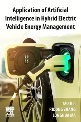 Jili / Zhang / Ma |  Application of Artificial Intelligence in Hybrid Electric Vehicle Energy Management | Buch |  Sack Fachmedien