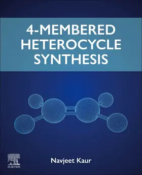 4-Membered Heterocycle Synthesis | Buch | 978-0-443-13259-9 | sack.de