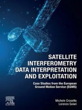 Crosetto / Solari | Satellite Interferometry Data Interpretation and Exploitation | E-Book | sack.de