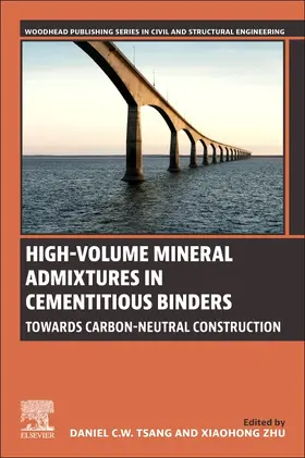 Tsang / Zhu | High-Volume Mineral Admixtures in Cementitious Binders | Buch | 978-0-443-13498-2 | sack.de