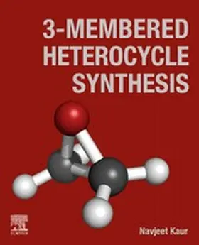Kaur BSc / Kaur |  3-Membered Heterocycle Synthesis | eBook | Sack Fachmedien