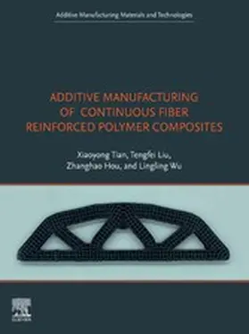 Tian / Liu / Hou |  Additive Manufacturing of Continuous Fiber Reinforced Polymer Composites | eBook | Sack Fachmedien