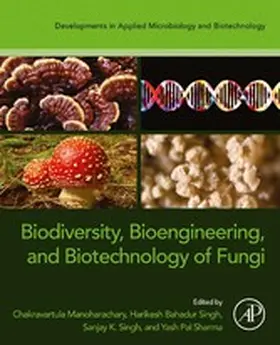 Manoharachary / Singh / Sharma |  Biodiversity, Bioengineering, and Biotechnology of Fungi | eBook | Sack Fachmedien