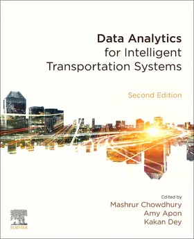 Chowdhury / Dey / Apon | Data Analytics for Intelligent Transportation Systems | Buch | 978-0-443-13878-2 | sack.de