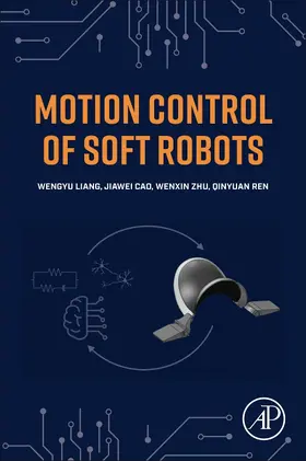 Liang / Cao / Ren |  Motion Control of Soft Robots | Buch |  Sack Fachmedien