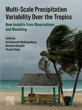 Mukhopadhyay / Khouider / Shige |  Multi-Scale Precipitation Variability Over the Tropics | eBook | Sack Fachmedien