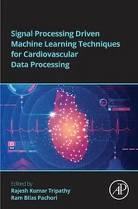 Tripathy / Pachori |  Signal Processing Driven Machine Learning Techniques for Cardiovascular Data Processing | eBook | Sack Fachmedien