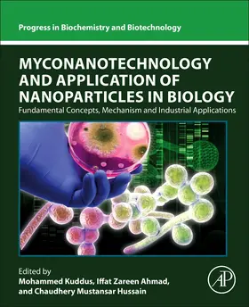 Kuddus / Ahmad / Mustansar Hussain | Myconanotechnology and Application of Nanoparticles in Biology | Buch | 978-0-443-15262-7 | sack.de