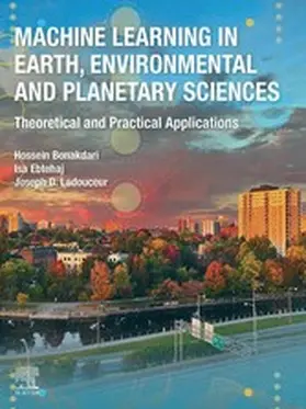 Bonakdari / Ebtehaj / Ladouceur |  Machine Learning in Earth, Environmental and Planetary Sciences | eBook | Sack Fachmedien