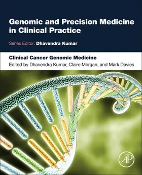 Morgan / Davies / Kumar |  Clinical Cancer Genomic Medicine | Buch |  Sack Fachmedien