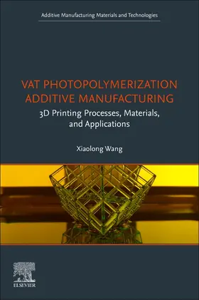 Wang |  Vat Photopolymerization Additive Manufacturing | Buch |  Sack Fachmedien