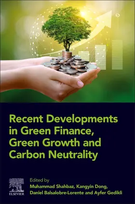 Shahbaz / Dong / Balsalobre-Lorente |  Recent Developments in Green Finance, Green Growth and Carbon Neutrality | Buch |  Sack Fachmedien
