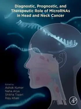 Kumar / Arya / Tiwari | Diagnostic, Prognostic, and Therapeutic Role of MicroRNAs in Head and Neck Cancer | E-Book | sack.de