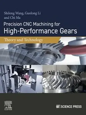 Wang / Li / Ma |  Precision CNC Machining for High-Performance Gears | eBook | Sack Fachmedien