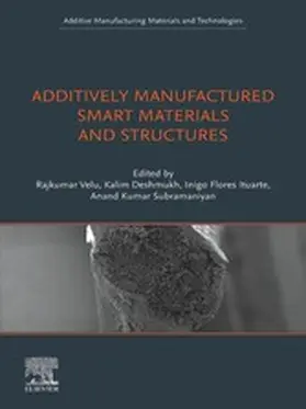 Velu / Deshmukh / Ituarte |  Additively Manufactured Smart Materials and Structures | eBook | Sack Fachmedien