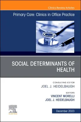 Morelli / Heidelbaugh |  Social Determinants of Health, an Issue of Primary Care: Clinics in Office Practice | Buch |  Sack Fachmedien