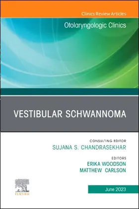 Woodson / Carlson |  Vestibular Schwannoma, An Issue of Otolaryngologic Clinics of North America | Buch |  Sack Fachmedien