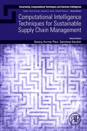 Paul / Kautish | Computational Intelligence Techniques for Sustainable Supply Chain Management | Buch | 978-0-443-18464-2 | sack.de