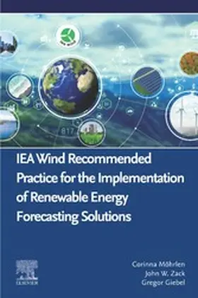 Möhrlen / Zack / Giebel |  IEA Wind Recommended Practice for the Implementation of Renewable Energy Forecasting Solutions | eBook | Sack Fachmedien