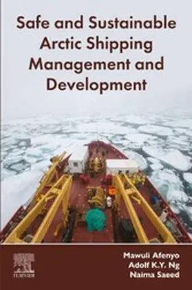 Afenyo / Ng / Saeed | Safe and Sustainable Arctic Shipping Management and Development | E-Book | sack.de